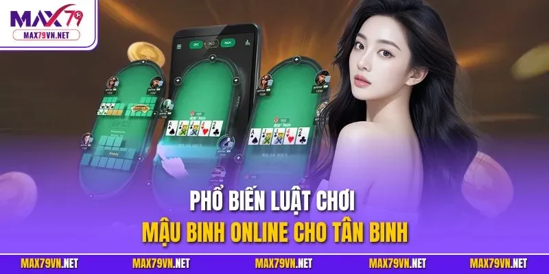 Phổ biến luật chơi mậu binh online cho tân binh