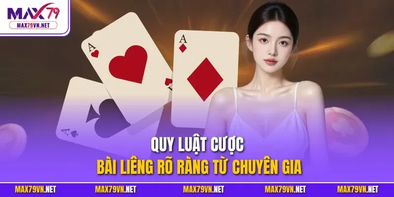 Quy luật cược bài Liêng rõ ràng từ chuyên gia