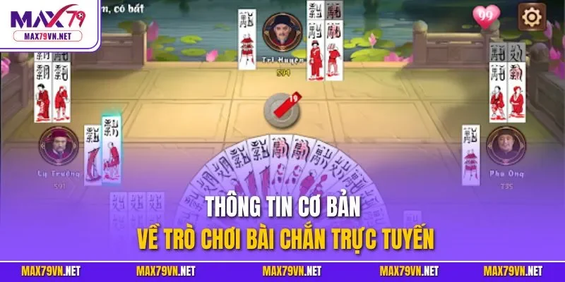 Thông tin cơ bản về trò chơi bài chắn trực tuyến